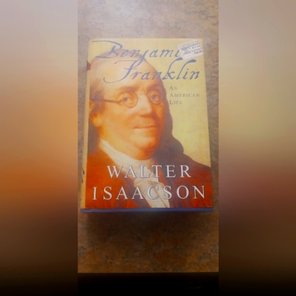 Benjamin Franklin: An American Life by Walter Isaacson - Hardcover